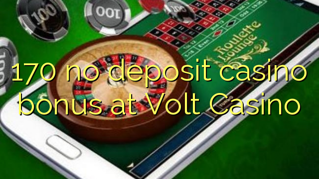 170 no deposit casino bonus at Volt  Casino