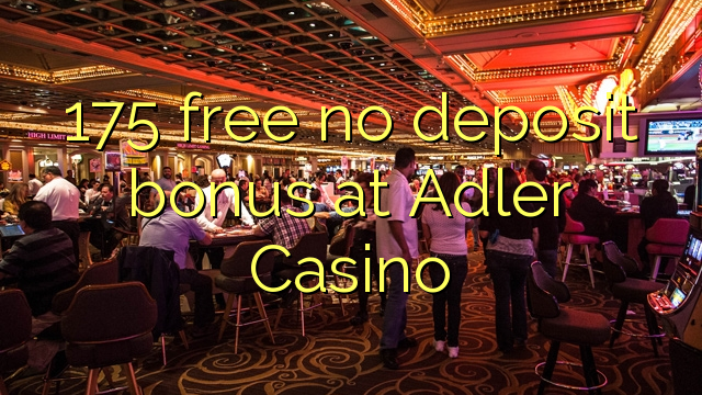 175 free no deposit bonus at Adler Casino