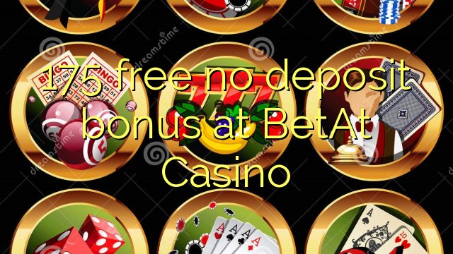 175 free no deposit bonus at BetAt Casino