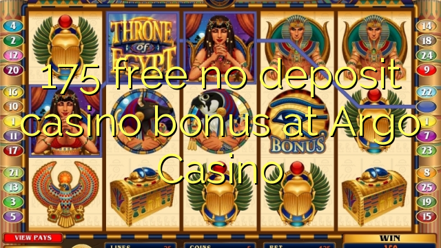 175 free no deposit casino bonus at Argo  Casino