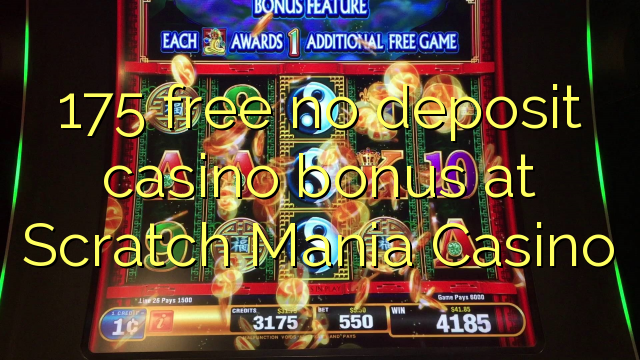 175 free no deposit casino bonus at Scratch Mania Casino