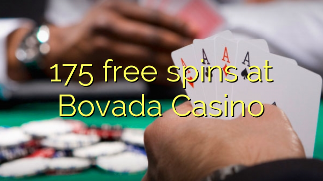 175 besplatni vrtovi u Casino Bovada