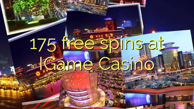 175 free spins sa IGame Casino