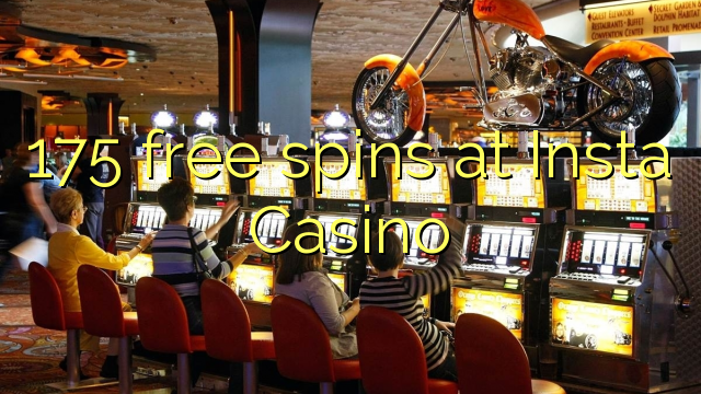 175 free spins at Insta  Casino