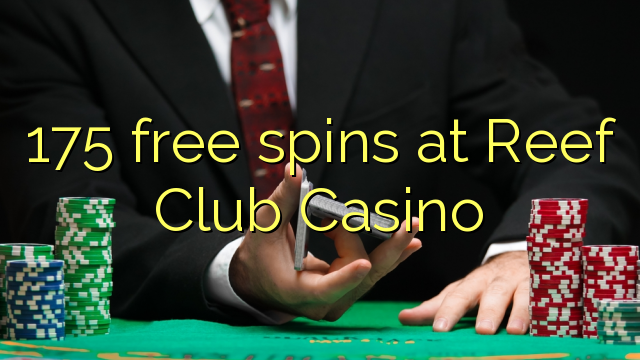 Reef Club Casino-da 175 pulsuz spins