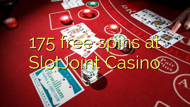 175 slobodne okretaje u SlotJoint Casinou
