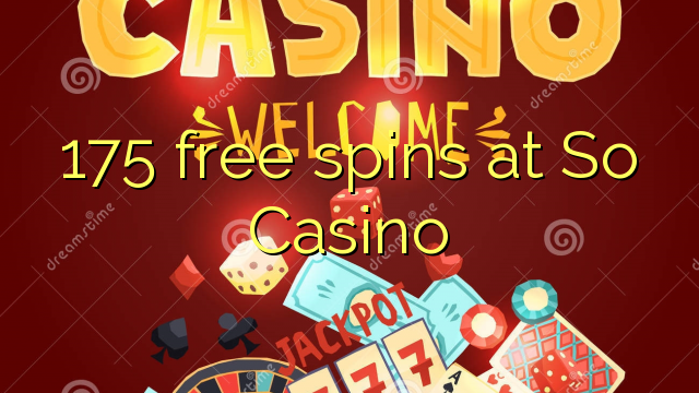 175 free spins at So  Casino