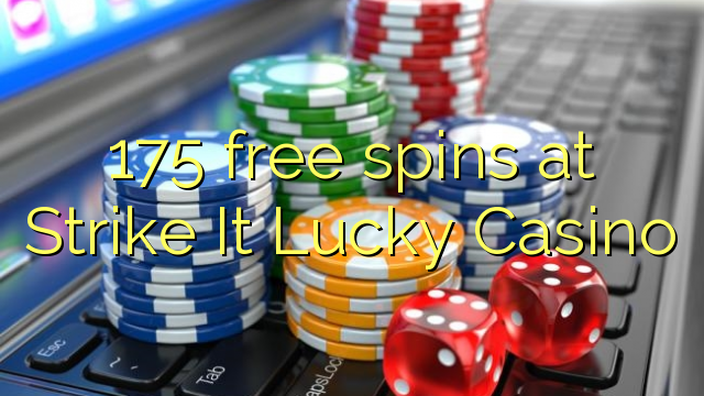 ការបង្វិលដោយឥតគិតថ្លៃ 175 នៅ Strike It Lucky Casino