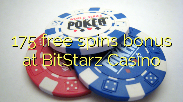 175 free spins bonus at BitStarz Casino