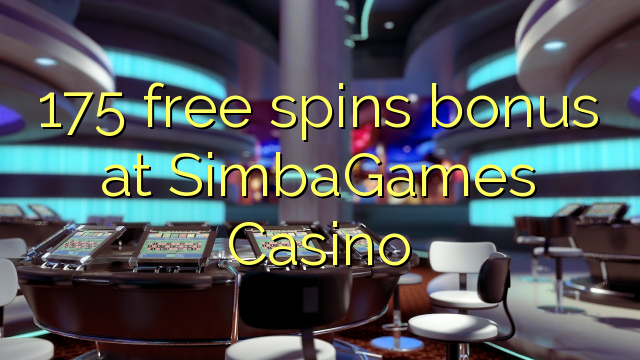 175 free spins bonus at SimbaGames Casino