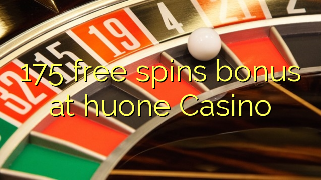 175 free spins bonus at huone Casino