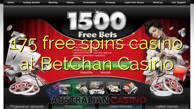 175 zadarmo točí kasíno na BetChan kasíne