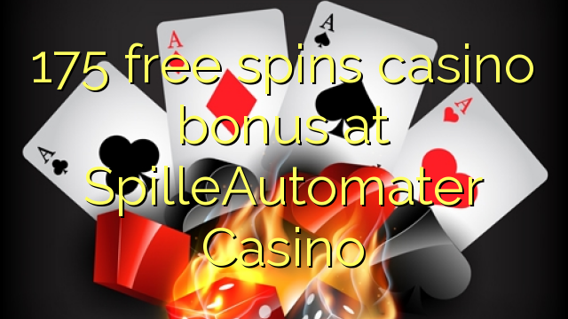 175 free spins casino bonus at SpilleAutomater Casino