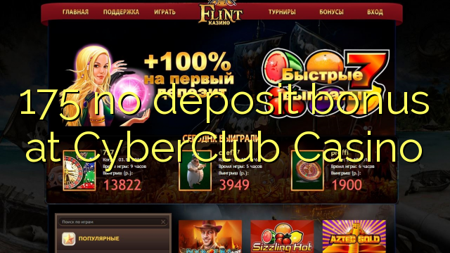 175 no deposit bonus at CyberClub Casino