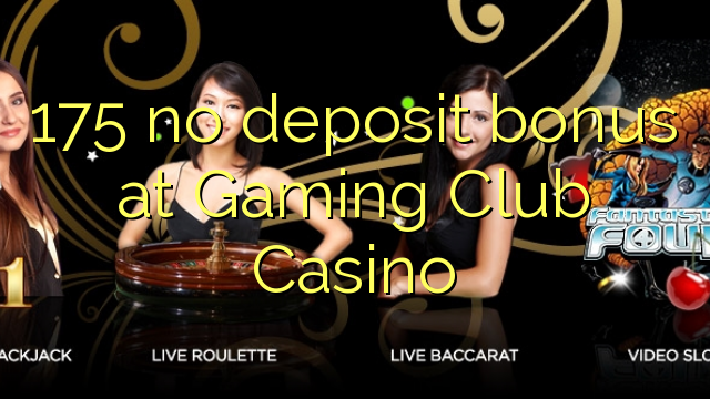 175 bez depozitnog bonusa u Gaming Club Casino-u