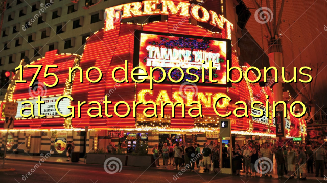 175 no deposit bonus at Gratorama Casino