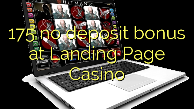 175 no deposit bonus at Landing Page Casino