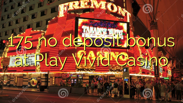 175 no deposit bonus at Play Vivid Casino