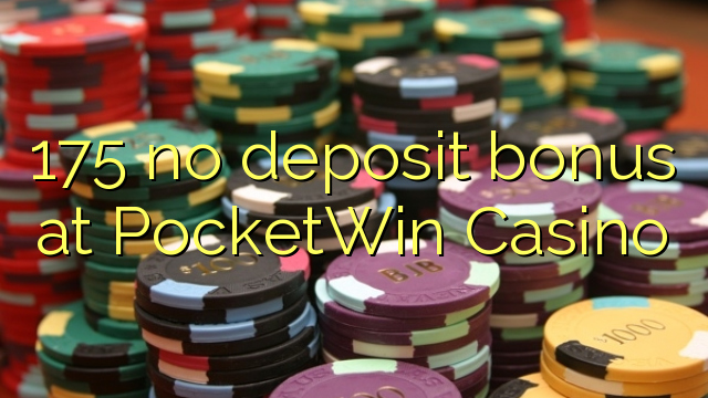 175 no deposit bonus at PocketWin Casino