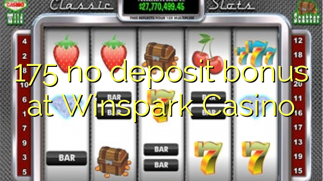 175 no deposit bonus at Winspark Casino