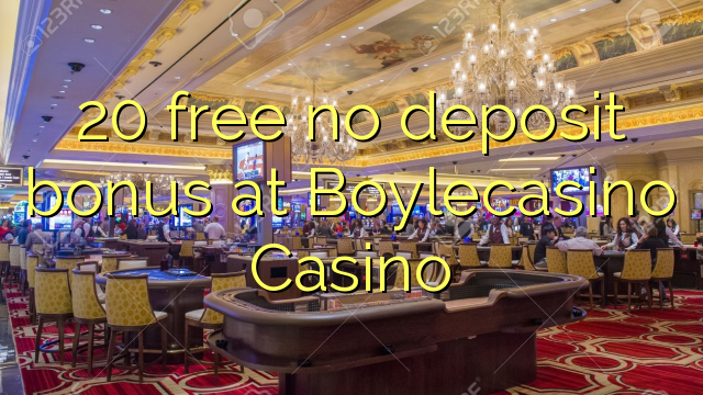 20 free no deposit bonus at BoyleCasino