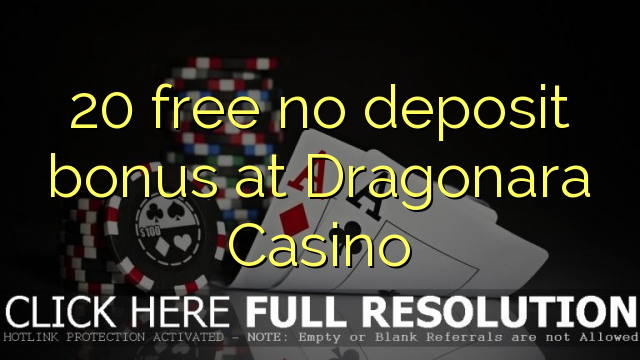 20 libre bonus sans dépôt au Casino Dragonara