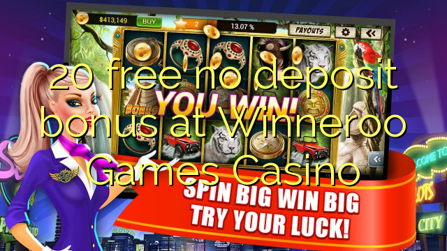 20 free no deposit bonus at Winneroo Games Casino