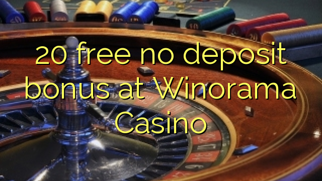 20 free no deposit bonus at Winorama Casino