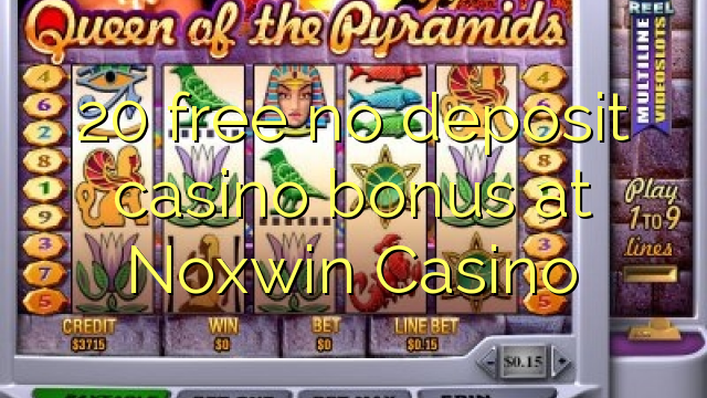 20 free no deposit casino bonus at Noxwin Casino