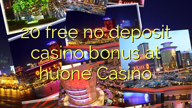 20 ngosongkeun euweuh bonus deposit kasino di huone Kasino