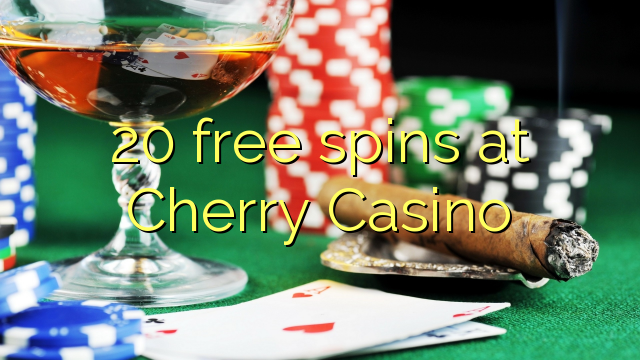 20 free spins at Cherry Casino