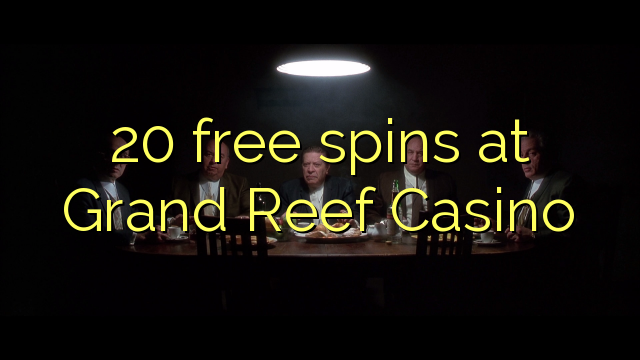 20 rotações grátis no Grand Reef Casino