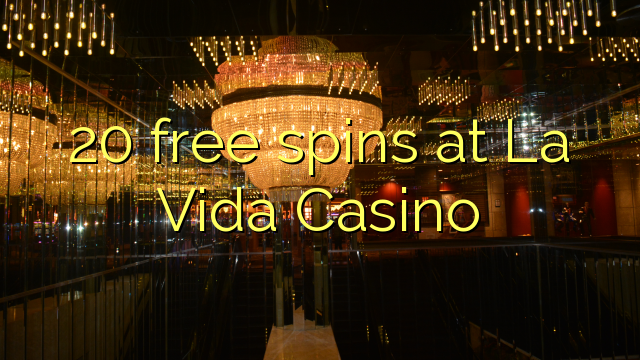 20 free spins at La Vida Casino