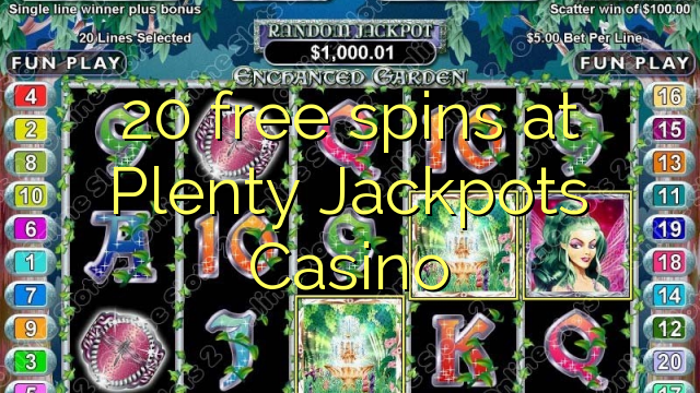 20 ilmaisia ​​kierroksia Plenty Jackpots Casinolla