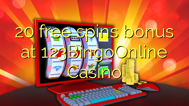 20 bepul 123BingoOnline Casino bonus Spin
