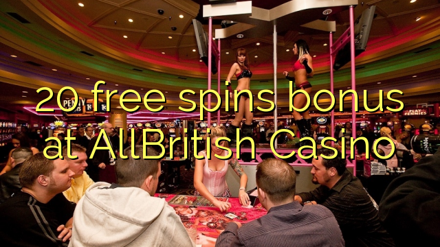 Bonus percuma 20 di AllBritish Casino