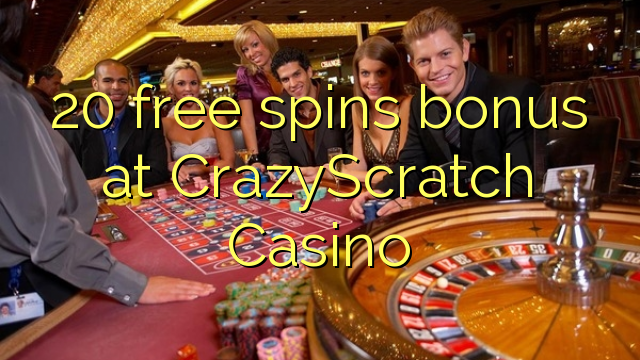 20 free spins bonus at CrazyScratch Casino