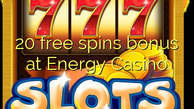 20 free spins bonus at Energy Casino