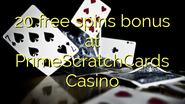 20 free spins bonus at PrimeScratchCards Casino