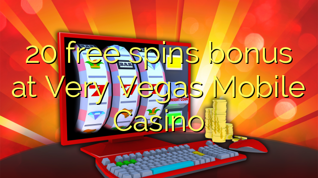 20 gratis spins bonus bij Zeer Vegas Mobile Casino