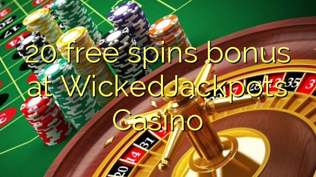 WickedJackpots赌场的20免费旋转奖金
