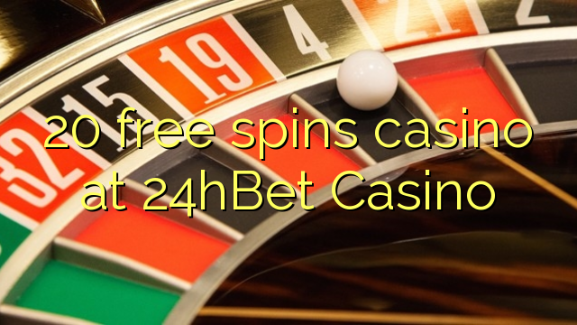 20 free spins casino at 24hBet Casino