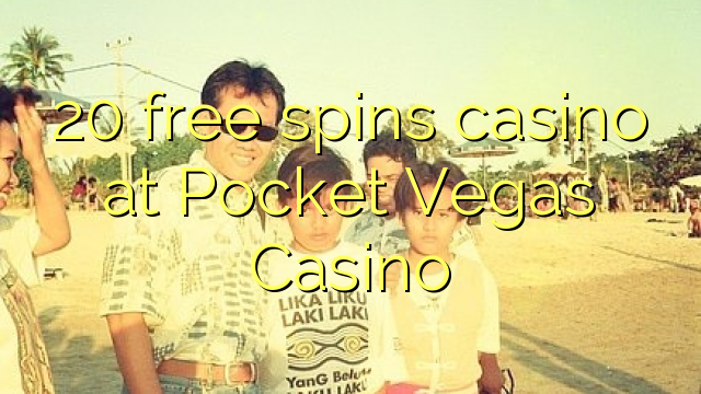 20 free spins casino di Pocket Vegas Casino