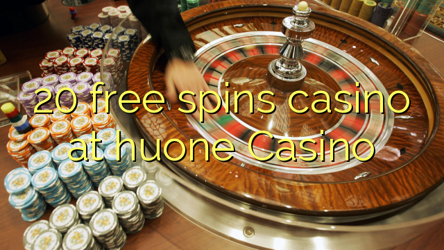 20 free spins casino at huone Casino