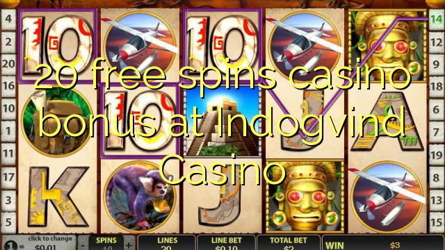 20 membebaskan bonus kasino di Indogvind Casino
