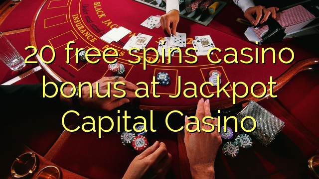 20 free spins bonus casino at Jackpot Capital Casino