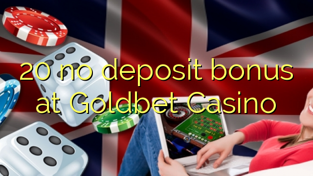 20 no deposit bonus bij Goldbet Casino