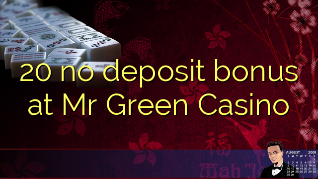 20 geen deposito bonus aan mnr Green Casino