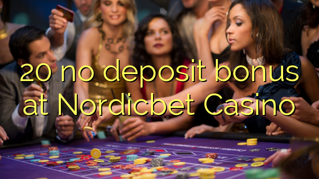 20 euweuh deposit bonus di Nordicbet Kasino