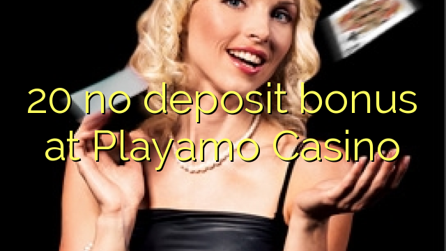 20 no deposit bonus at Playamo Casino